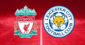 Leicester vs Liverpool - Vòng 36 Premier League